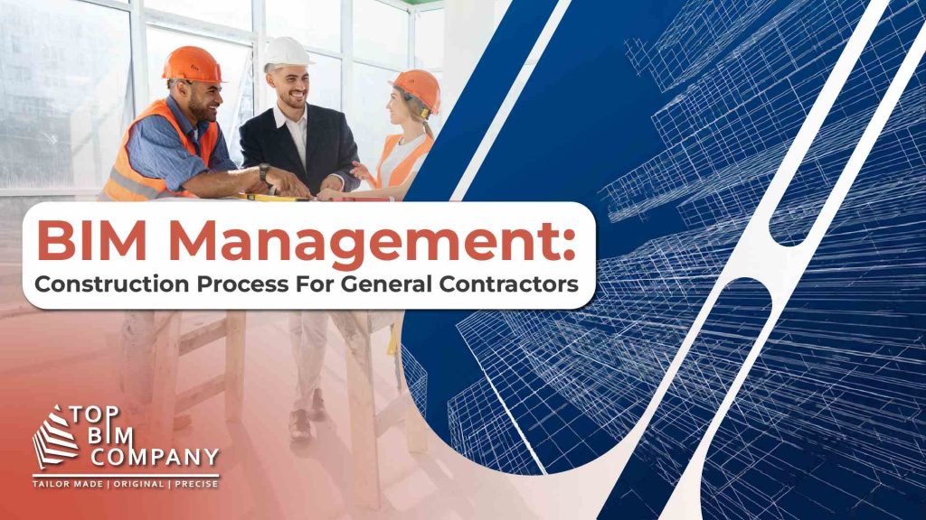 BIM Management Construction Process For General Contractors