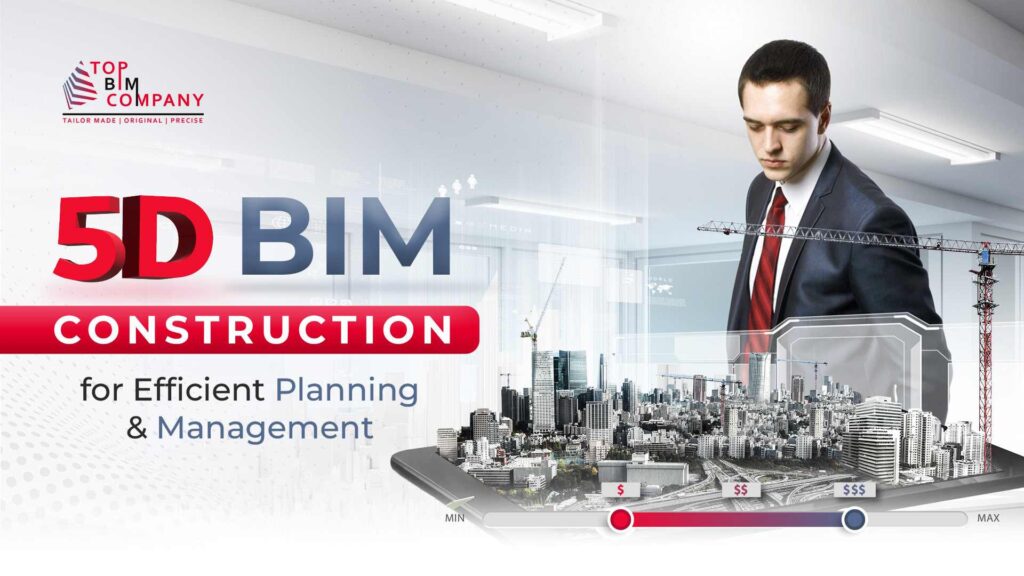 5D BIM Construction for Efficient Planning & Management