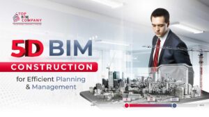 5D BIM Construction for Efficient Planning & Management