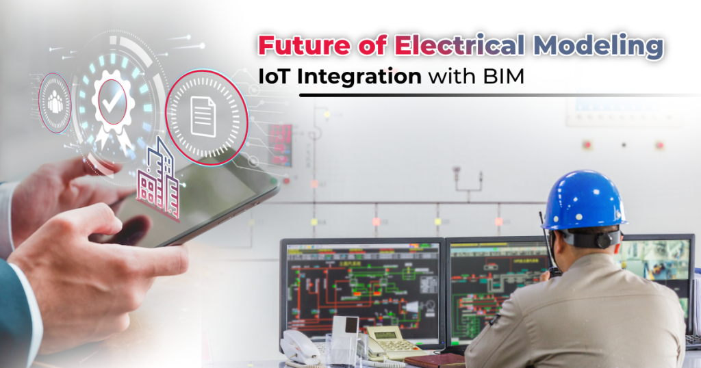 BIM and IoT integration in electrical modeling