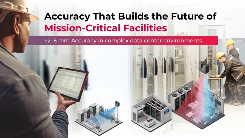 Accuracy That Builds the Future of Mission-Critical Facilities